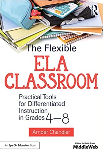 The Flexible ELA Classroom: Practical Tools for Differentiated Instruction in Grades 4-8 - Orginal Pdf